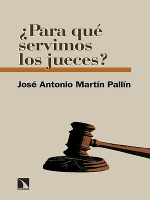 cover image of ¿Para qué servimos los jueces?